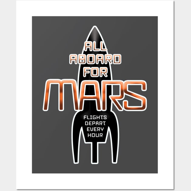 ALL ABOARD FOR MARS - FLIGHTS DEPART EVERY HOUR Wall Art by WinstonsSpaceJunk